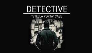 Detective: Stella Porta Case