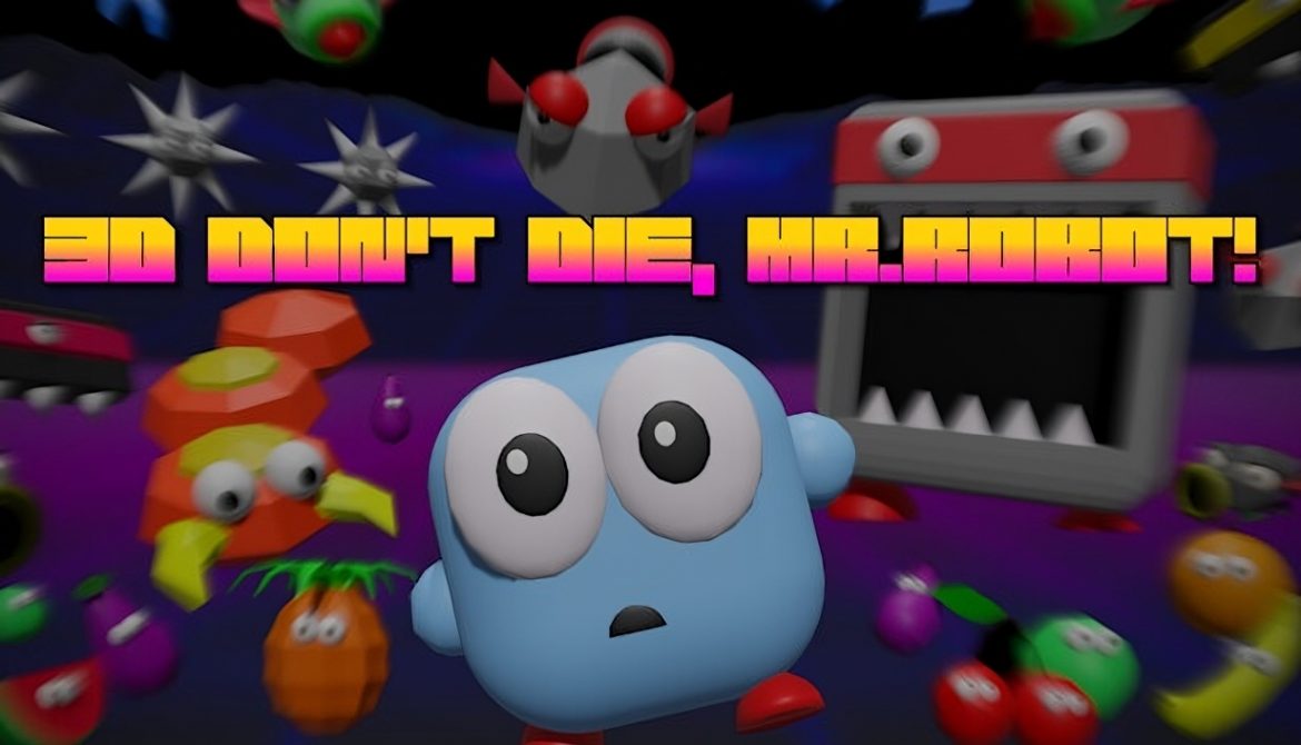3D Don't Die Mr Robot