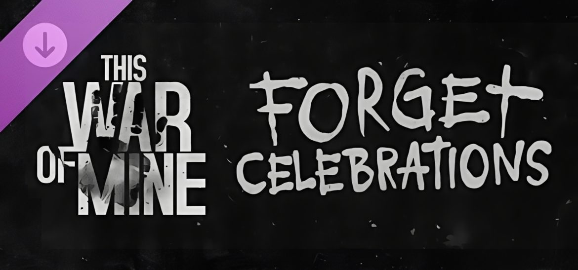 This War of Mine Forget Celebrations Charity DLC