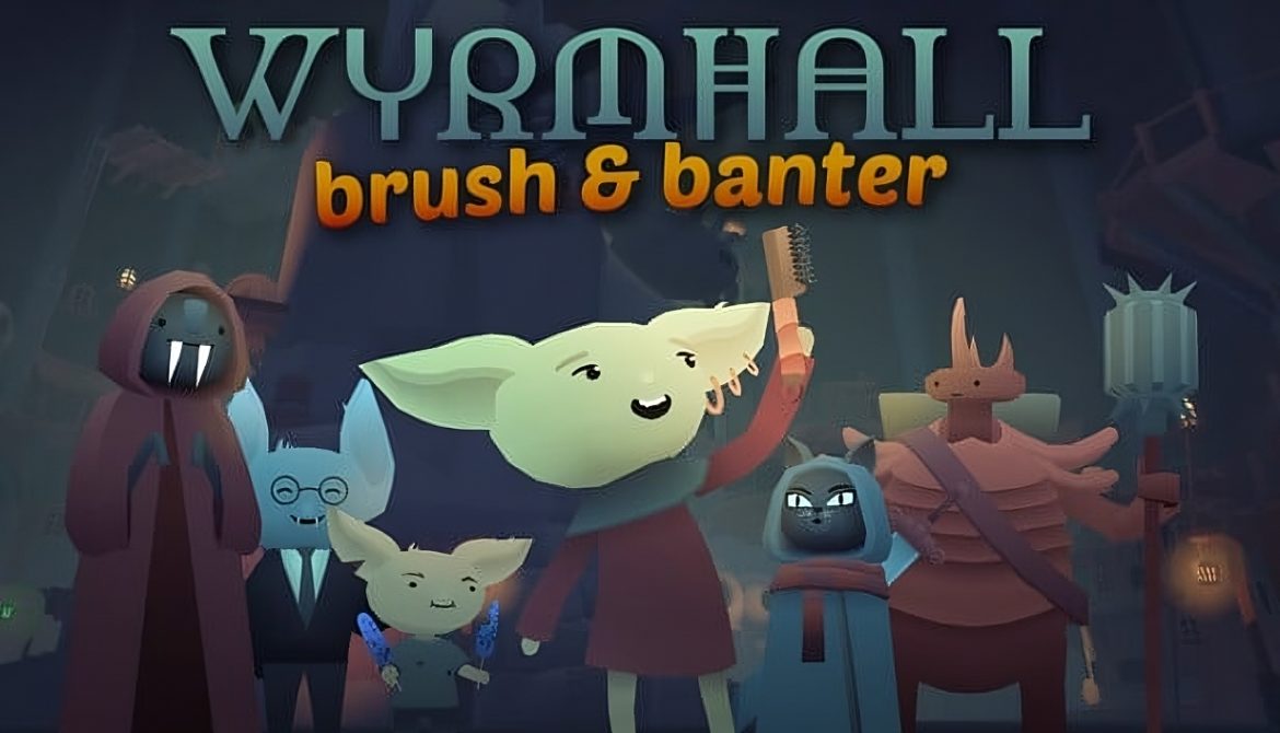 WYRMHALL Brush and Banter