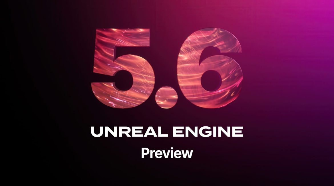 Unreal Engine 5.6