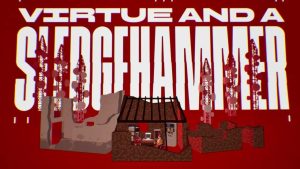 Virtue and a Sledgehammer