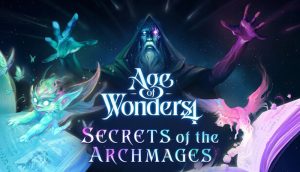 Age of Wonders 4 Secrets of the Archmages